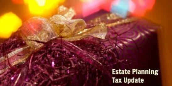 Estate Planning Tax Update