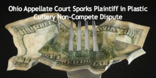 Ohio Appellate Court Sporks Plaintiff in Plastic Cutlery Non-Compete Dispute