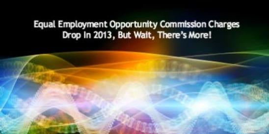Equal Employment Opportunity Commission (EEOC) Charges Drop In 2013