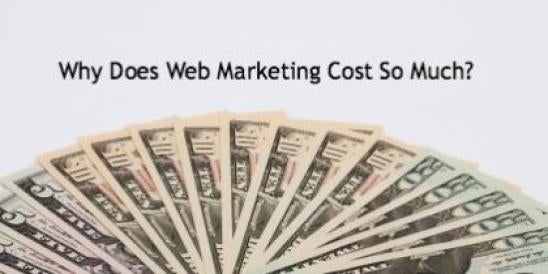 Why Does Web Marketing Cost So Much?