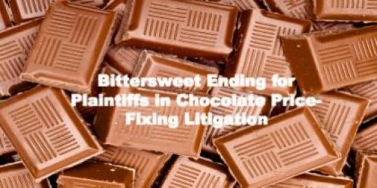 Bittersweet Ending for Plaintiffs in Chocolate Price-Fixing Litigation