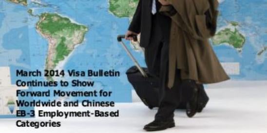 March 2014 Visa Bulletin Continues to Show Forward Movement for Worldwide 