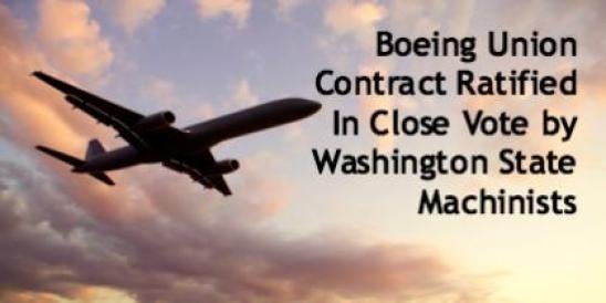 Boeing Union Contract Ratified In Close Vote by Washington State Machinists