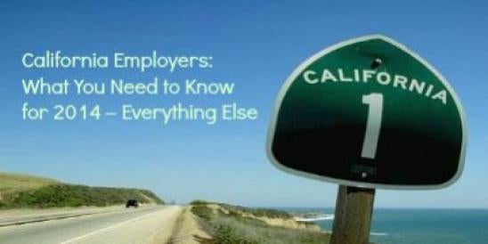 California Employers: What You Need to Know for 2014 – Everything Else";