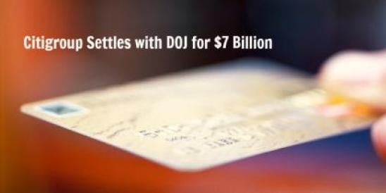 Citigroup Settles with DOJ for $7 Billion