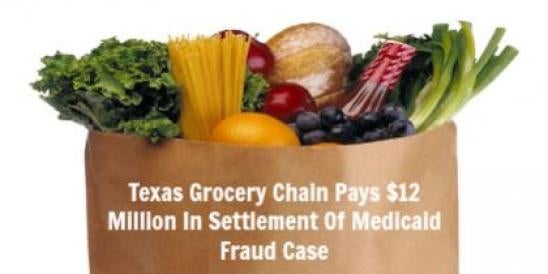 Texas Grocery Chain Pays $12 Million In Settlement Of Medicaid Fraud Case
