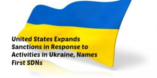 US Expands Sanctions in Response to Activities in Ukraine, Names First SDNs
