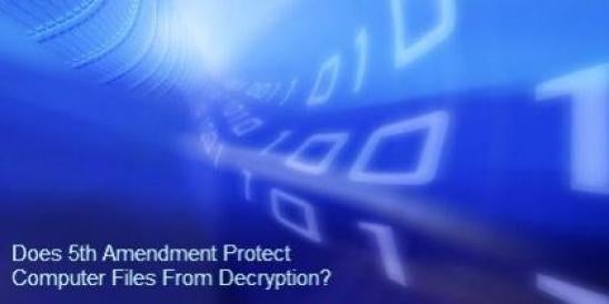 Computer files encrypted protected under the 5th amendment