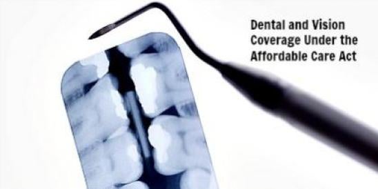 Dental and Vision Coverage Under the Affordable Care Act 