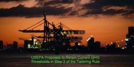 USEPA Proposes to Retain Current GHG Thresholds in Step 3 of the Tailoring Rule 
