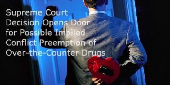 Supreme Court Decision Opens Door for Possible Implied Conflict Preemption of Ov