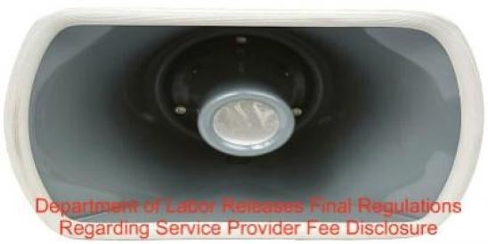 Department of Labor Releases Final Regulations Regarding Service Provider Fee Di