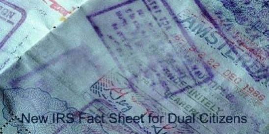 Internal Revenue Service Releases New Fact Sheet for Dual Citizens Residing Outs