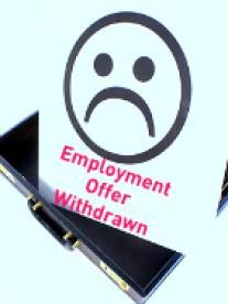 Sad Face Employment Offer Withdrawn - labor law
