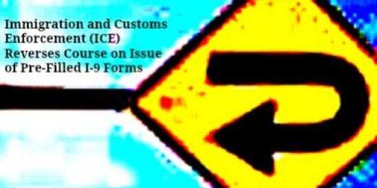 Immigration and Customs Enforcement (ICE) Reverses Course on Issue of Pre-Filled