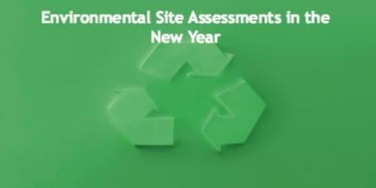Environmental Site Assessments in the New Year