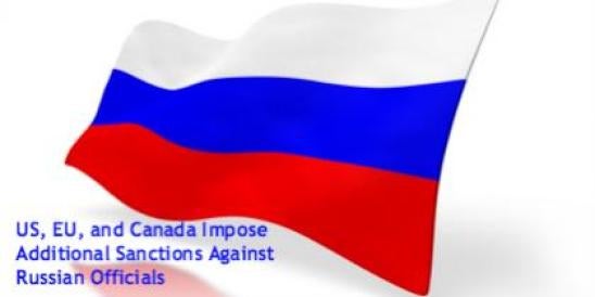 US, EU and Canada Impose Additional Sanctions Against Russian Officials 