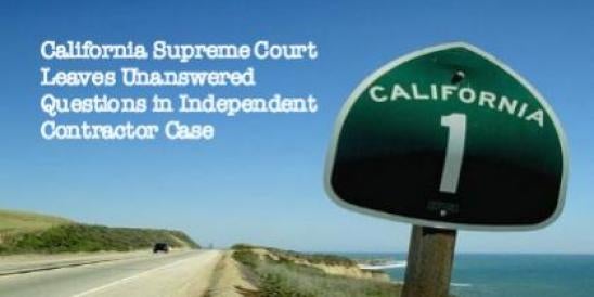 California Supreme Court Leaves Unanswered Questions in Independent Contractor C