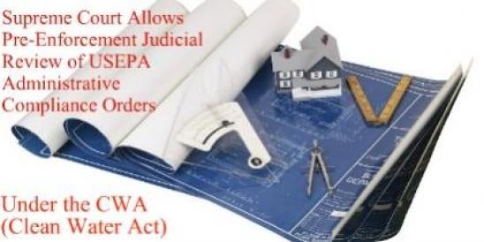 Supreme Court Allows Pre-Enforcement Judicial Review of USEPA Administrative Com