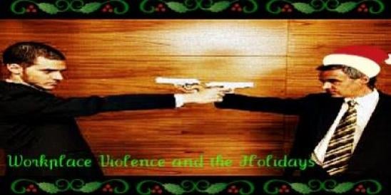 Workplace Violence and the Holidays