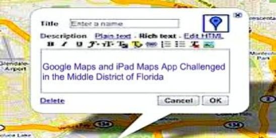 Google Maps and iPad Maps App Challenged in the Middle District of Florida
