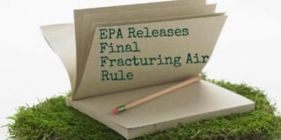 EPA Releases Final Fracturing Air Rule 