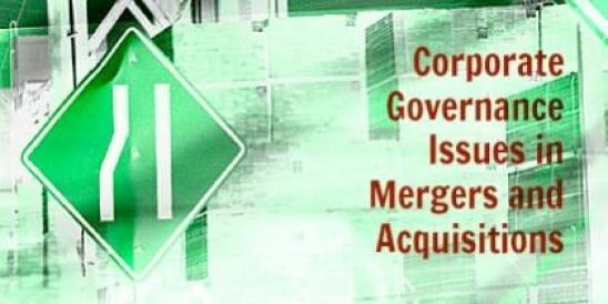 Corporate Governance Issues in Mergers and Acquisitions