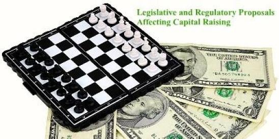 Legislative and Regulatory Proposals Affecting Capital Raising Financial Law 