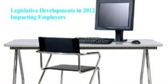 Legislative Developments in 2012 Impacting Employers
