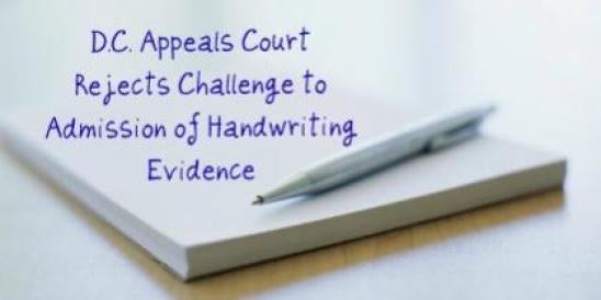 D.C. Appeals Court Rejects Challenge to Admission of Handwriting Evidence