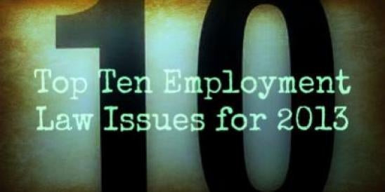 Top Ten Employment Law Issues for 2013 