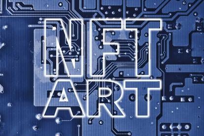 NFT Art and Other Virtual Products Face Intellectual Property Challenges